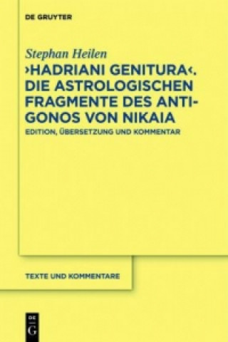 Carte 'Hadriani genitura', Die astrologischen Fragmente des Antigonos von Nikaia, 2 Bde. Stephan Heilen