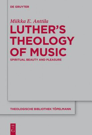 Kniha Luther's Theology of Music Miikka E. Anttila