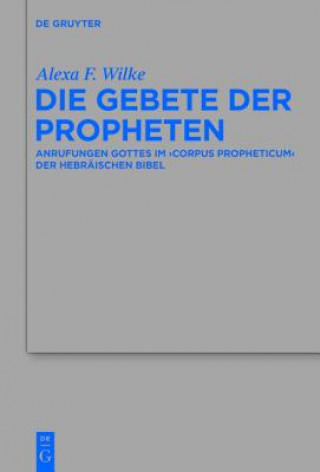 Kniha Die Gebete der Propheten Alexa F. Wilke