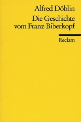 Knjiga Die Geschichte von Franz Biberkopf Alfred Döblin