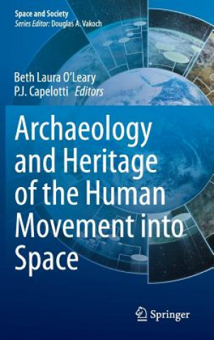 Kniha Archaeology and Heritage of the Human Movement into Space Beth Laura O Leary