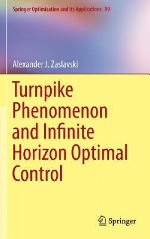 Kniha Turnpike Phenomenon and Infinite Horizon Optimal Control Alexander J. Zaslavski