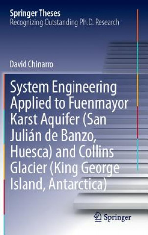 Книга System Engineering Applied to Fuenmayor Karst Aquifer (San Julian de Banzo, Huesca) and Collins Glacier (King George Island, Antarctica) David Chinarro