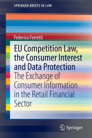 Kniha EU Competition Law, the Consumer Interest and Data Protection Federico Ferretti