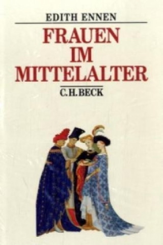 Könyv Frauen im Mittelalter Edith Ennen