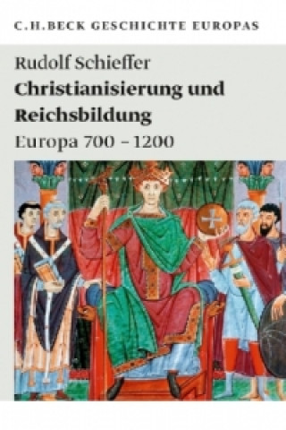 Kniha Christianisierung und Reichsbildungen Rudolf Schieffer