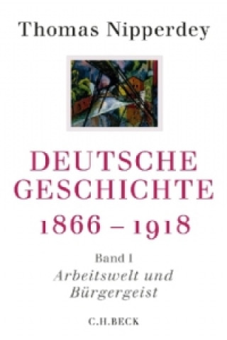 Kniha Arbeitswelt und Bürgergeist Thomas Nipperdey