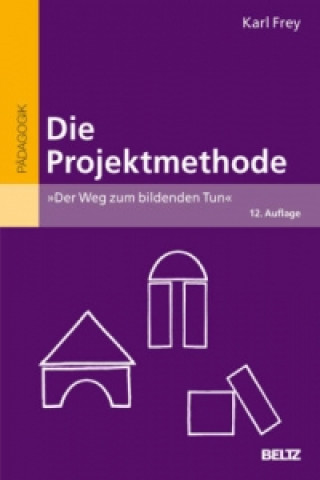Kniha Die Projektmethode Karl Frey