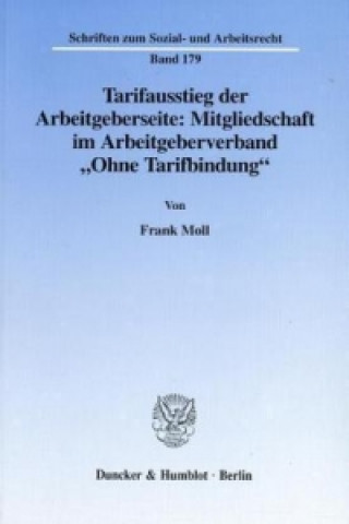 Book Tarifausstieg der Arbeitgeberseite: Mitgliedschaft im Arbeitgeberverband »Ohne Tarifbindung«. Frank Moll