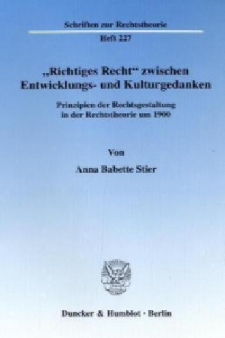 Libro »Richtiges Recht« zwischen Entwicklungs- und Kulturgedanken. Anna B. Stier