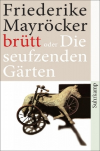 Książka brütt oder Die seufzenden Gärten Friederike Mayröcker