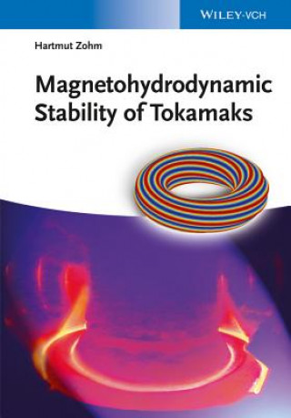 Kniha Magnetohydrodynamic Stability of Tokamaks Hartmut Zohm