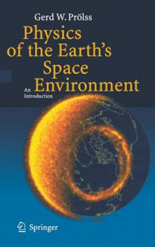 Carte Physics of the Earth's Space Environment Gerd W. Prölss