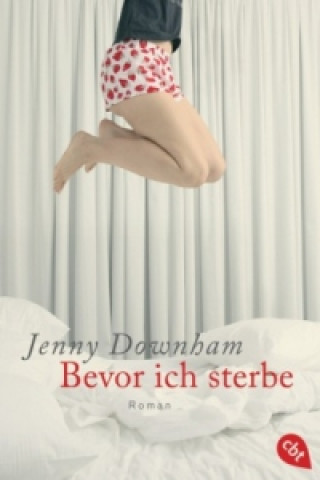 Kniha Bevor ich sterbe Jenny Downham