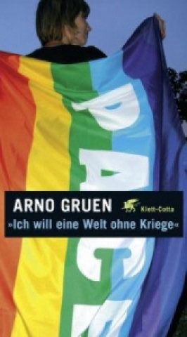 Книга 'Ich will eine Welt ohne Kriege' Arno Gruen