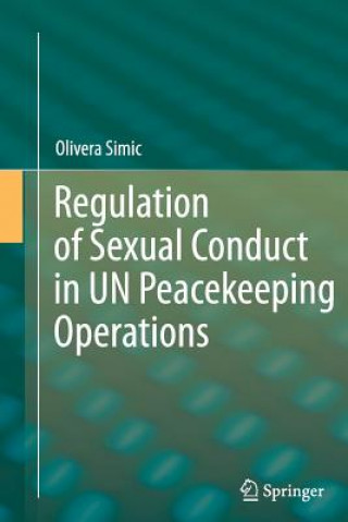 Książka Regulation of Sexual Conduct in UN Peacekeeping Operations Olivera Simic