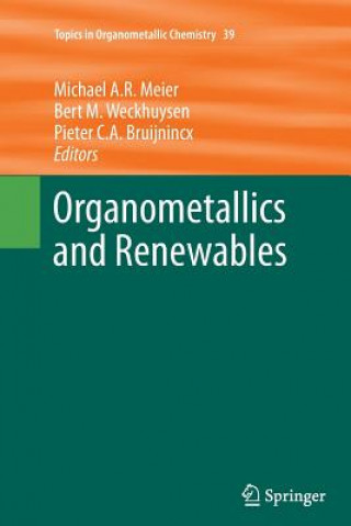 Kniha Organometallics and Renewables Michael A.R. Meier