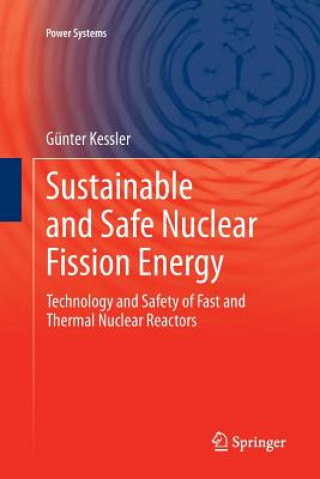 Kniha Sustainable and Safe Nuclear Fission Energy Günter Kessler
