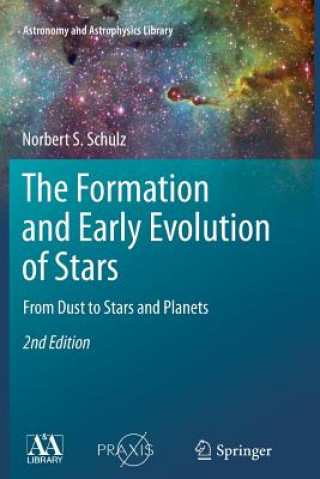 Kniha Formation and Early Evolution of Stars Norbert S. Schulz