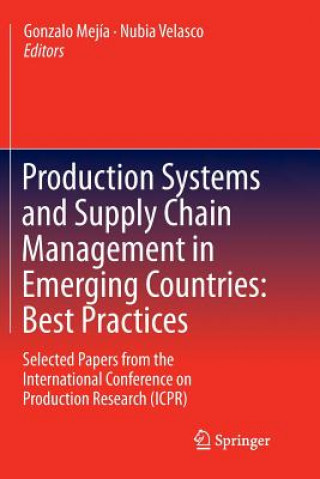 Książka Production Systems and Supply Chain Management in Emerging Countries: Best Practices Gonzalo Mejía