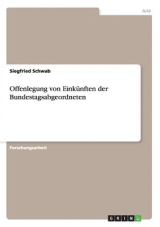 Könyv Offenlegung von Einkunften der Bundestagsabgeordneten Siegfried Schwab