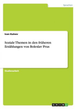 Kniha Soziale Themen in den fruheren Erzahlungen von Boleslav Prus Ivan Kulnev