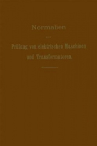 Könyv Normalien zur Prufung von elektrischen Maschinen und Transformatoren G. Dettmar