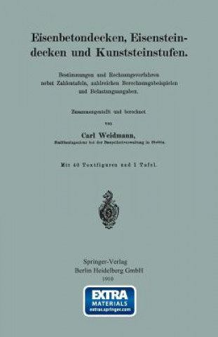 Książka Eisenbetondecken, Eisensteindecken Und Kunststeinstufen Carl Weidmann