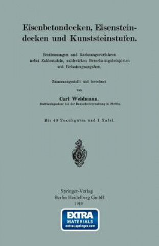 Kniha Eisenbetondecken, Eisensteindecken Und Kunststeinstufen Carl Weidmann