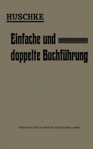 Knjiga Leitfaden Fur Den Praktischen Unterricht in Der Einfachen Und Doppelten Buchfuhrung Emil Huschke