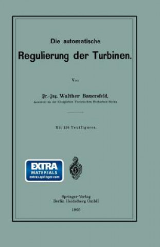 Könyv Automatische Regulierung Der Turbinen Walther Wilhelm Johannes Bauersfeld
