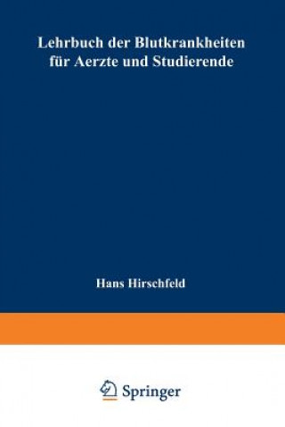 Carte Lehrbuch Der Blutkrankheiten F r Aerzte Und Studierende Hans Hirschfeld