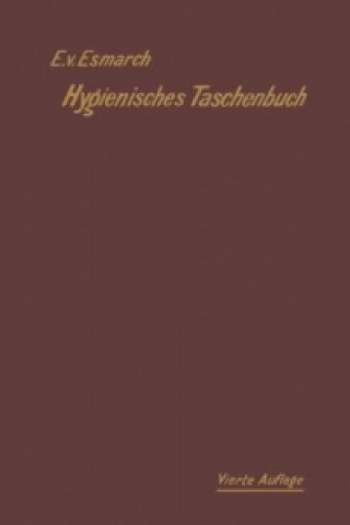 Könyv Hygienisches Taschenbuch Erwin von Esmarch