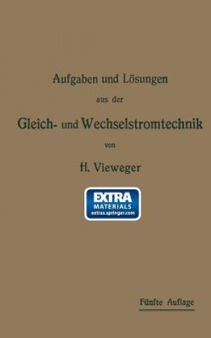 Könyv Aufgaben Und Loesungen Aus Der Gleich- Und Wechselstromtechnik Hugo Vieweger