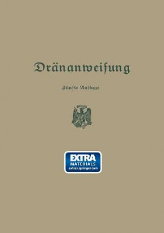 Knjiga Anweisung Fur Die Planung, Ausfuhrung Und Unterhaltung Von Drananlagen Preußischen Landwirtschaftsministerium