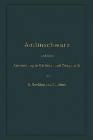 Carte Anilinschwarz Und Seine Anwendung in Farberei Und Zeugdruck Emilie Noelting