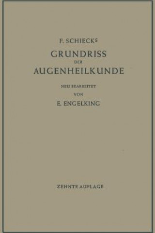 Könyv F. Schiecks Grundriss Der Augenheilkunde F r Studierende Ernst Engelking
