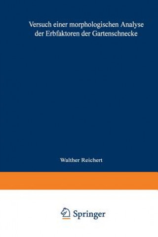 Książka Versuch Einer Morphologischen Analyse Der Erbfaktoren Der Gartenschnecke Walter Reichert