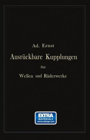 Kniha Ausruckbare Kupplungen Fur Wellen Und Raderwerke Ad Ernst