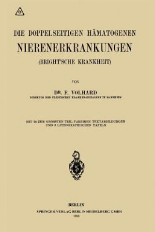 Könyv Die Doppelseitigen Hamatogenen Nierenerkrankungen (Brightsche Krankheit) Franz Volhard