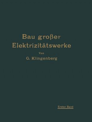 Knjiga Bau Grosser Elektrizitatswerke Georg Klingenberg