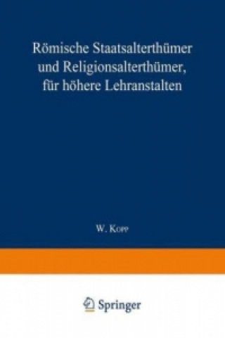 Книга Römische Staatsalterthümer und Religionsalterthümer, für höhere Lehranstalten Waldemar Kopp