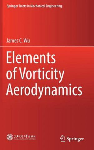 Książka Elements of Vorticity Aerodynamics James C. Wu