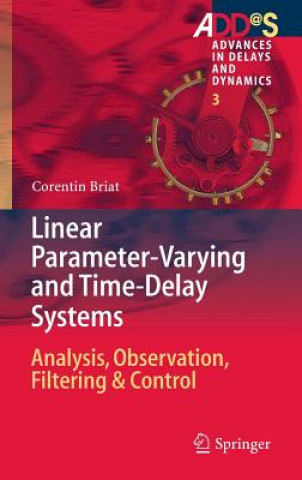 Kniha Linear Parameter-Varying and Time-Delay Systems Corentin Briat