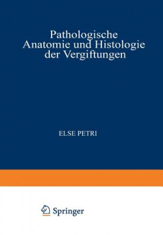 Książka Pathologische Anatomie Und Histologie Der Vergiftungen Else Petri