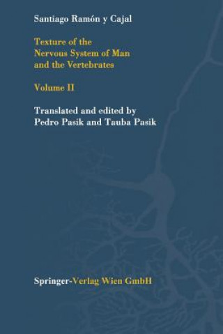 Carte Texture of the Nervous System of Man and the Vertebrates Santiago R.y Cajal