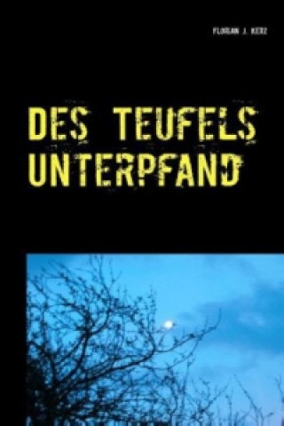 Könyv Des Teufels Unterpfand Florian J. Kerz
