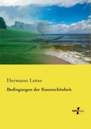 Kniha Bedingungen der Kunstschoenheit Hermann Lotze