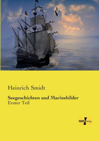 Książka Seegeschichten und Marinebilder Heinrich Smidt