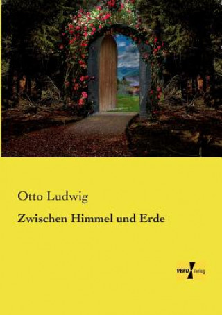 Βιβλίο Zwischen Himmel und Erde Otto Ludwig